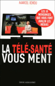 La télé-santé vous ment&nbsp;-&nbsp;Marcel Ichou