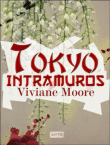 Tokyo intramuros&nbsp;-&nbsp;Viviane Moore