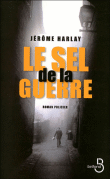 Le sel de la guerre&nbsp;-&nbsp;Jérôme Harlay