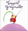 Tropèl Grignotte&nbsp;-&nbsp;Magali Bonniol, Pierre Bertrand