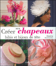 Cr�er ses chapeaux, bibis, bijoux de t�te