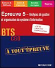 A toute épreuve BTS Epreuve 5 Analyse de gestion et organisation du système d'information&nbsp;-&nbsp;F. Desaint