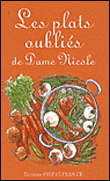 Les plats oubliés de Dame Nicole&nbsp;-&nbsp;Nicole Thépaut