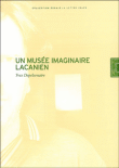 Un musée imaginaire lacanien&nbsp;-&nbsp;Yves Depelsenaire