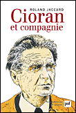 Cioran et compagnie&nbsp;-&nbsp;Raymond Jaccard