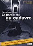 La parole est au cadavre&nbsp;-&nbsp;P. Rogiez-Thubert, Olivier Marchal
