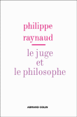 Le juge et le philosophe&nbsp;-&nbsp;Philippe Raynaud