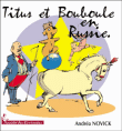 Titus et Bouboule en Russie
