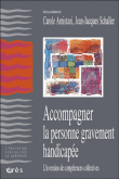 Accompagner la personne gravement handicapée&nbsp;-&nbsp;Carole Amistani