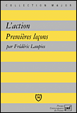 L'action, premières leçons&nbsp;-&nbsp;Frédéric Laupies