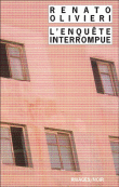 L'enquête interrompue&nbsp;-&nbsp;Renato Olivieri
