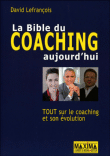 La bible du coaching aujourd'hui&nbsp;-&nbsp;David Lefrançois