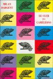 Le club des caméléons&nbsp;-&nbsp;Milan Dargent