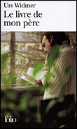 Le livre de mon père&nbsp;-&nbsp;Urs Widmer