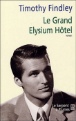 Le grand Elyseum Hotel&nbsp;-&nbsp;Timothy Findley