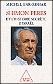 Shimon Peres et l'histoire secrète d'Israël&nbsp;-&nbsp;Michel Bar-Zohar
