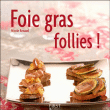 Foies gras folies&nbsp;-&nbsp;N. Renaud