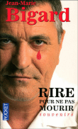 Rire pour ne pas mourir&nbsp;-&nbsp;Jean-Marie Bigard