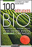 100 réflexes bio&nbsp;-&nbsp;Emmanuelle Vibert, Hélène Binet