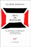Jeux de massacre&nbsp;-&nbsp;Eugène Ionesco