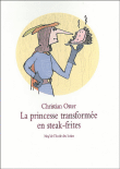 Princesse transformée en steak frites&nbsp;-&nbsp;Christian Oster