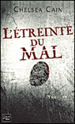 L'étreinte du mal&nbsp;-&nbsp;Chelsea Cain