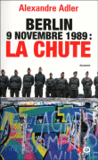 Berlin 9 novembre 1989 : la chute