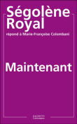 Maintenant&nbsp;-&nbsp;Ségolène Royal, Marie-Françoise Colombani