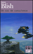 Un cas de conscience&nbsp;-&nbsp;James Blish