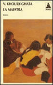 La Maestra&nbsp;-&nbsp;Vénus Khoury-Ghata