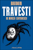 Travesti de Mircéa Cartarescu&nbsp;-&nbsp;Edmond Baudoin
