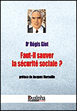 Faut-il sauver la sécurité sociale ?