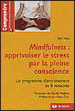 Mindfulness, vaincre le stress par pleine conscience&nbsp;-&nbsp;E. Maex