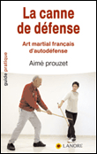 La canne de défense&nbsp;-&nbsp;Aimé Prouzet