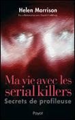 Ma vie avec les sérial killers&nbsp;-&nbsp;Helen Morrison