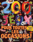 200 jeux pour toutes les occasions&nbsp;-&nbsp;Collectif