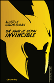 Un jour je serai invincible&nbsp;-&nbsp;Austin Grossman