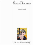Sofia Douleur&nbsp;-&nbsp;Laurent Gaudé