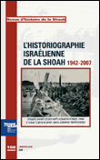 L'historiographie israélienne de la Shoah, 1942-2007