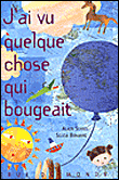 J'ai vu quelque chose qui bougeait&nbsp;-&nbsp;Alain Serres, Silvia Bonanni