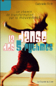 La danse des 5 rythmes : vivre sa spiritualité par le mouvement&nbsp;-&nbsp;Gabrielle Roth