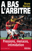 A bas l'arbitre&nbsp;-&nbsp;Bruno Derrien, Raphael Raymond