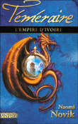 Téméraire, T4&nbsp;-&nbsp;Naomi Novik