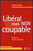 Libéral mais pas coupable&nbsp;-&nbsp;Charles Gave