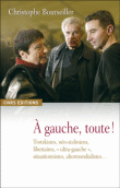 A gauche, toute !&nbsp;-&nbsp;Christophe Bourseiller