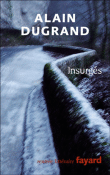 Insurgés&nbsp;-&nbsp;Alain Dugrand