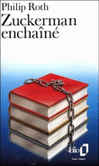 Zuckerman enchaîné&nbsp;-&nbsp;Philip Roth