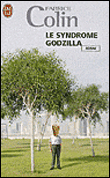 Le syndrome Godzilla&nbsp;-&nbsp;Fabrice Colin