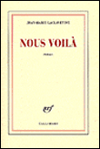 Nous voilà&nbsp;-&nbsp;Jean-Marie Laclavetine
