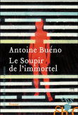 Le soupir de l'immortel&nbsp;-&nbsp;Antoine Bueno